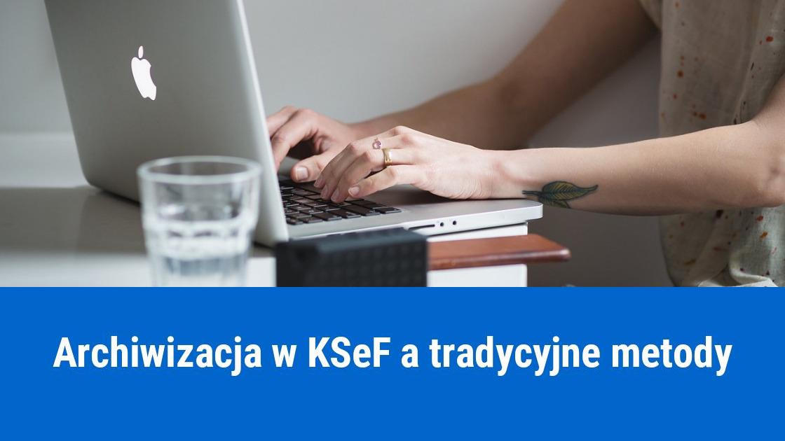 Przechowywanie faktur w KSeF