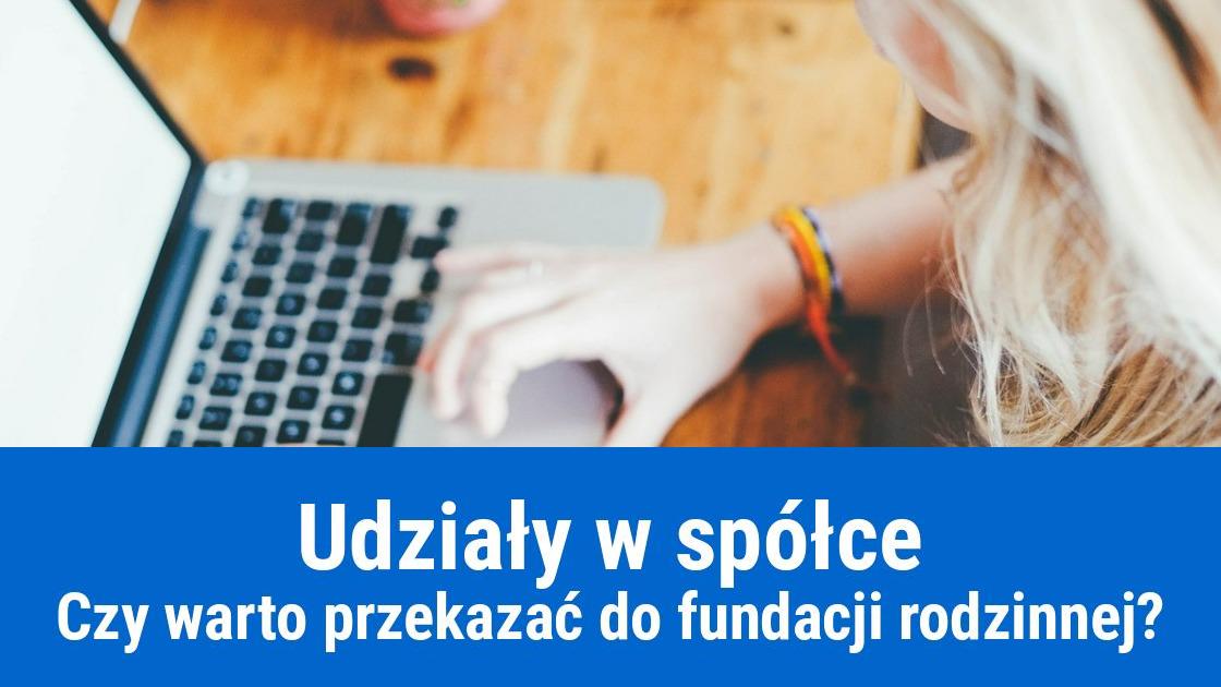 Przekazanie udziałów w spółce do fundacji rodzinnej