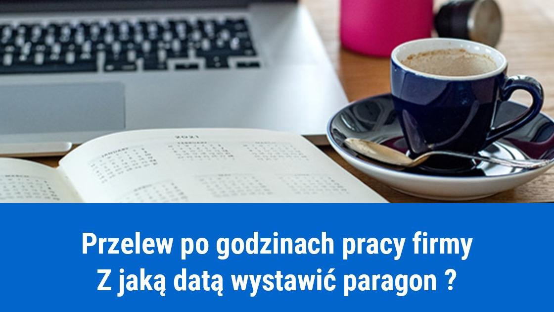 Przelew po godzinach pracy, a paragon