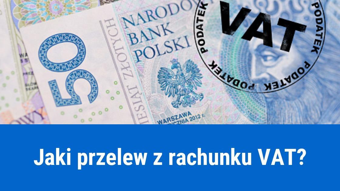 Przelewy z rachunku VAT, jakie można robić?