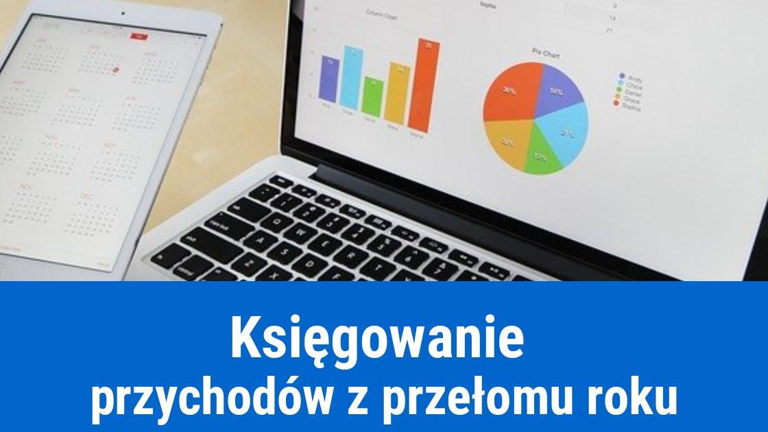 Jak zaksięgować przychody na przełomie roku?