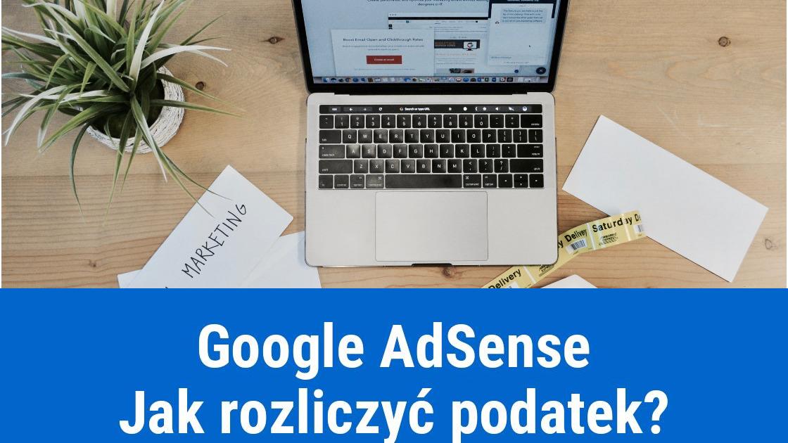 Jak rozliczyć przychody z Google AdSense?
