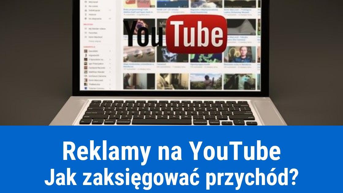 Jak zaksięgować przychody z reklam na YouTube?