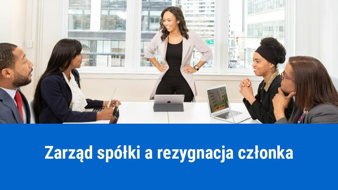 rezygnacja czlonka zarzadu spolki
