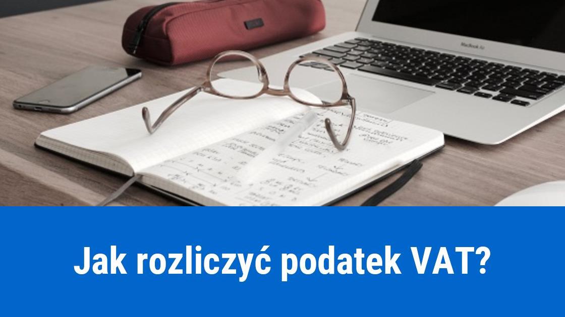 Rozliczanie podatku VAT w praktyce