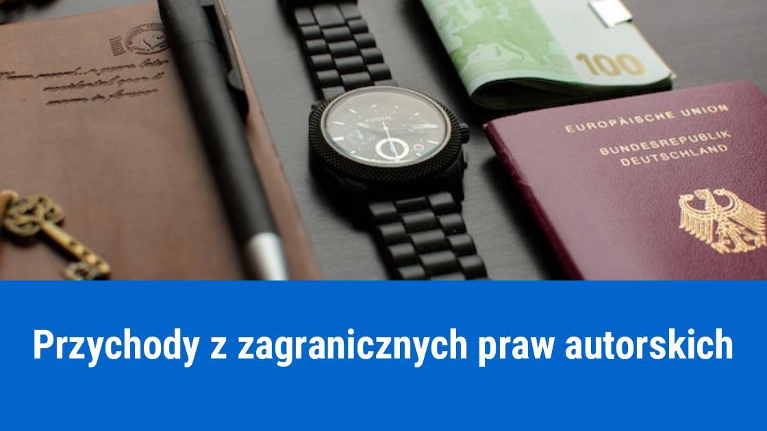 Rozliczanie przychodów z zagranicznych praw autorskich