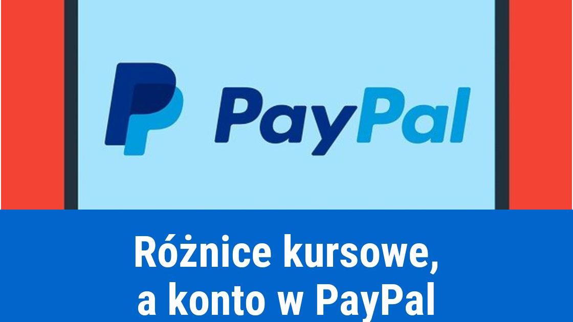 Rozliczanie różnic kursowych w PayPal
