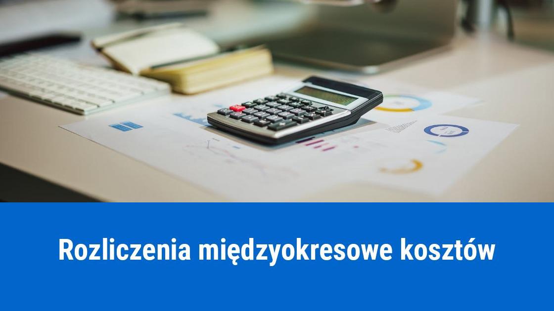 Rozliczenia międzyokresowe kosztów