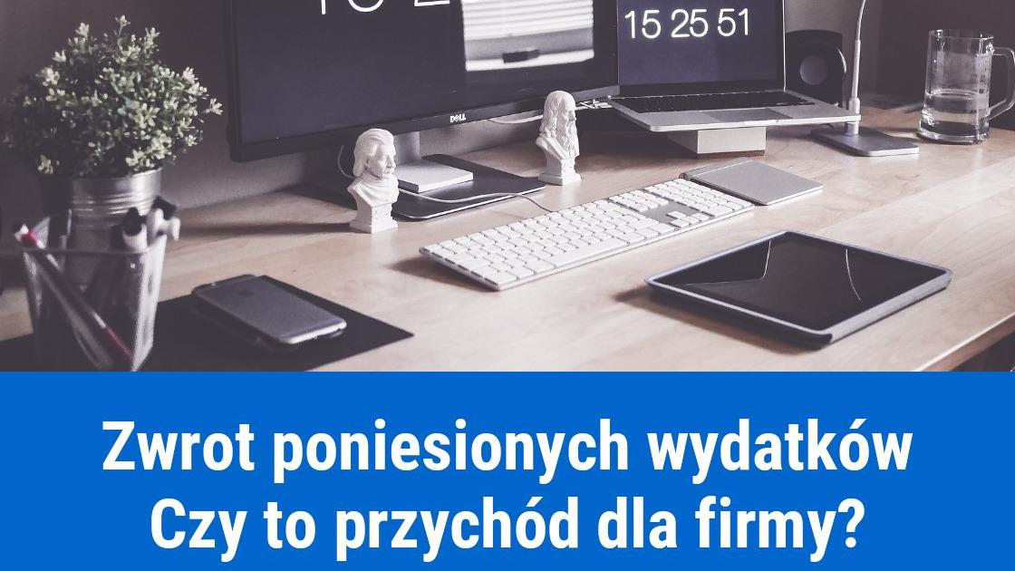 Rozliczenie przychodu z tytułu zwrotu poniesionych wydatków