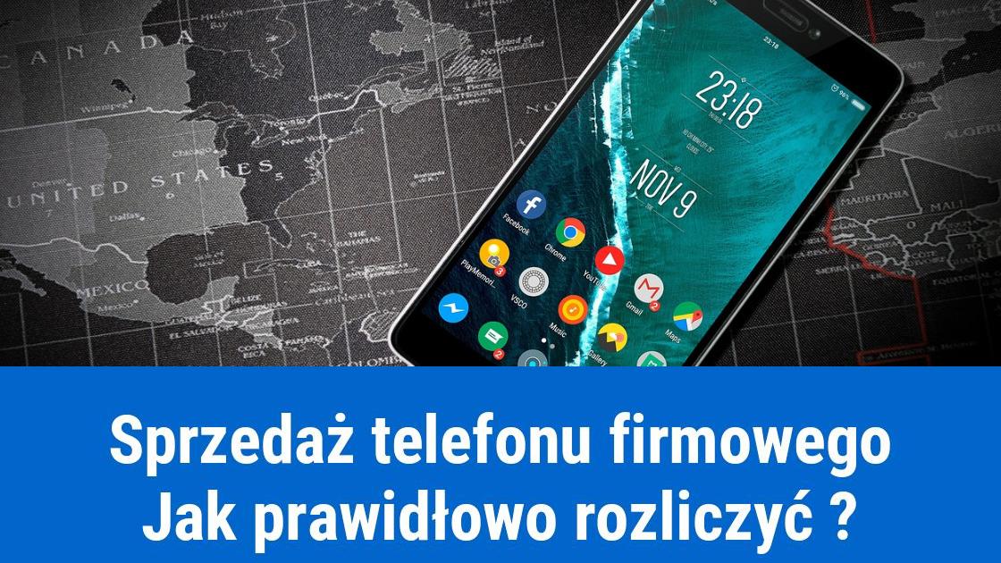 Rozliczenie sprzedaży telefonu zakupionego na firmę