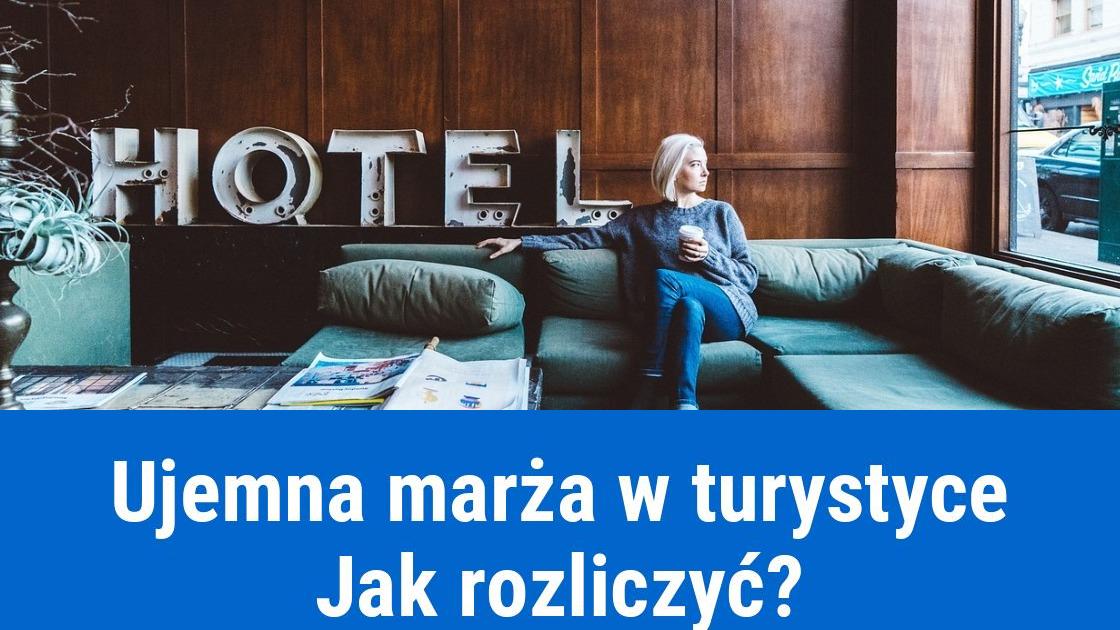 Rozliczenie ujemnej marży w turystyce