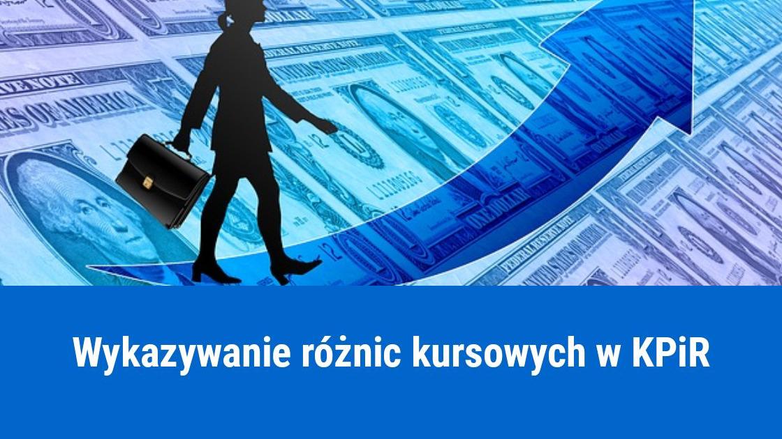 Różnice kursowe w KPiR, jak wykazać?