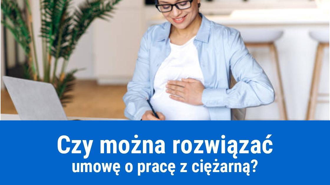 Rozwiązanie umowy o pracę z kobietą w ciąży