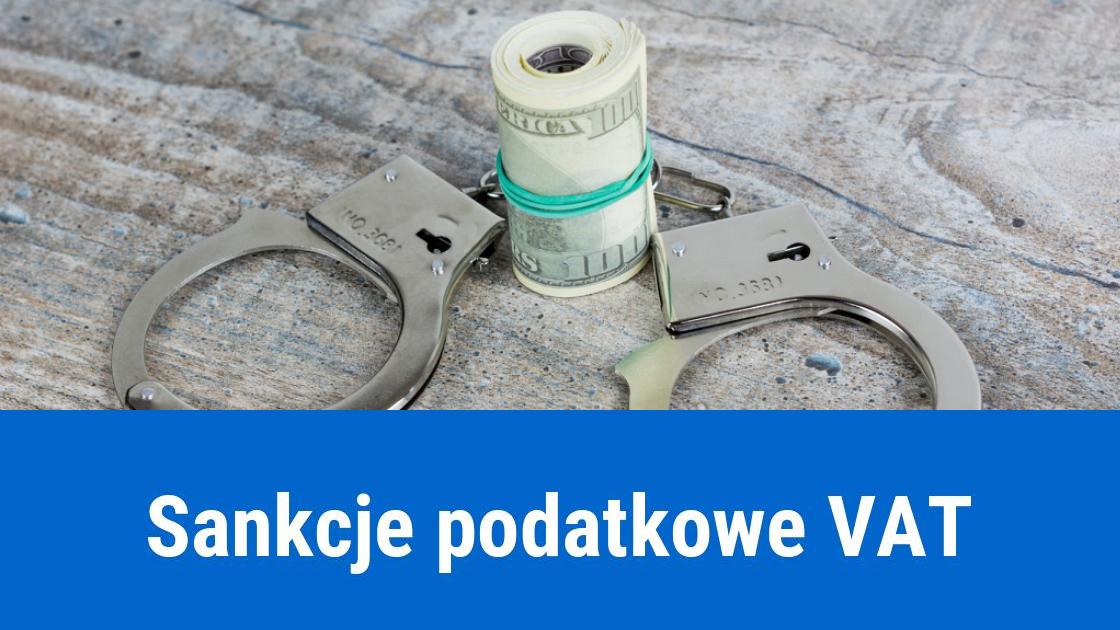 Sankcje podatkowe VAT, ile wynoszą i za co obowiązują?