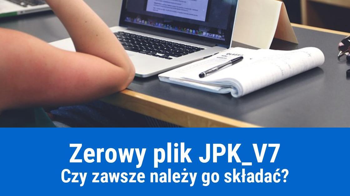 Czy i jak składać zerowy JPK_V7?