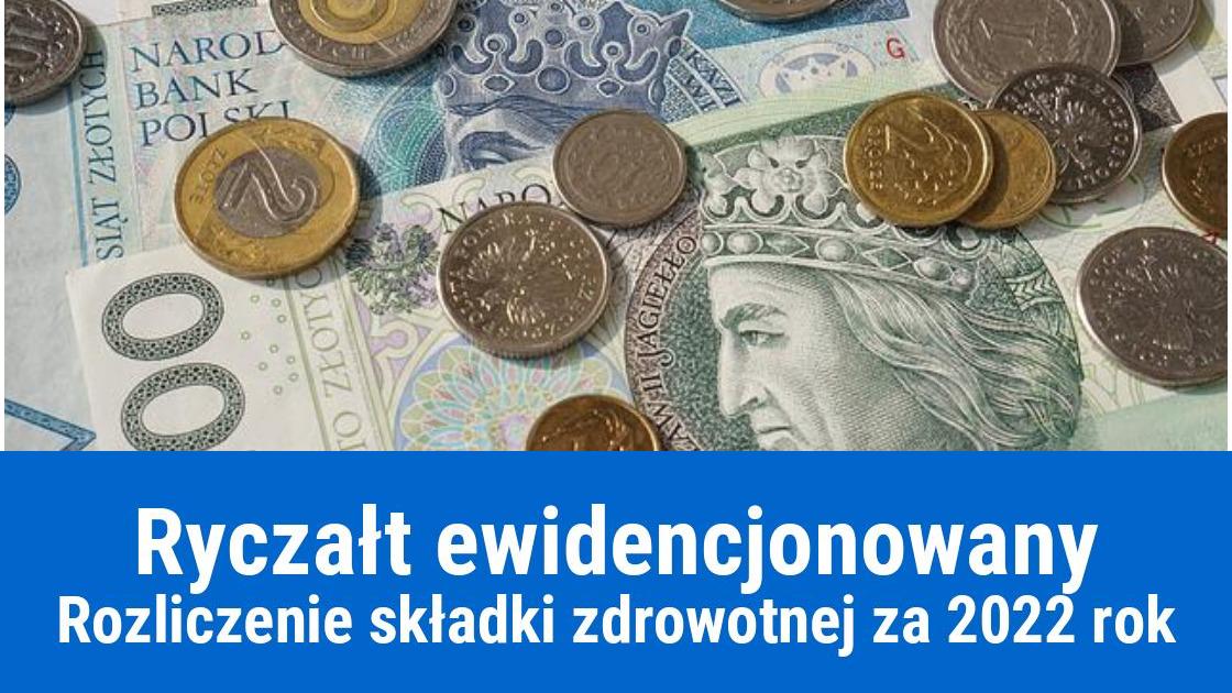 Składka zdrowotna, rozliczenie roczne na ryczałcie 2022 rok