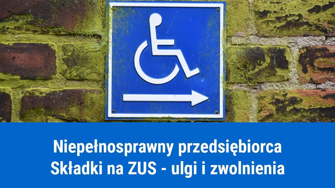 Składki ZUS niepełnosprawnych przedsiębiorców