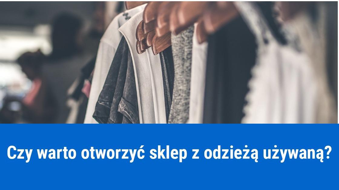 Jak otworzyć sklep z odzieżą używaną?