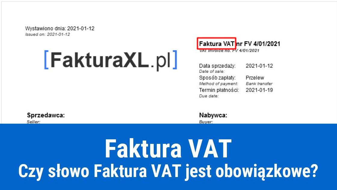 Słowo Faktura VAT na fakturze – obowiązek stosowania