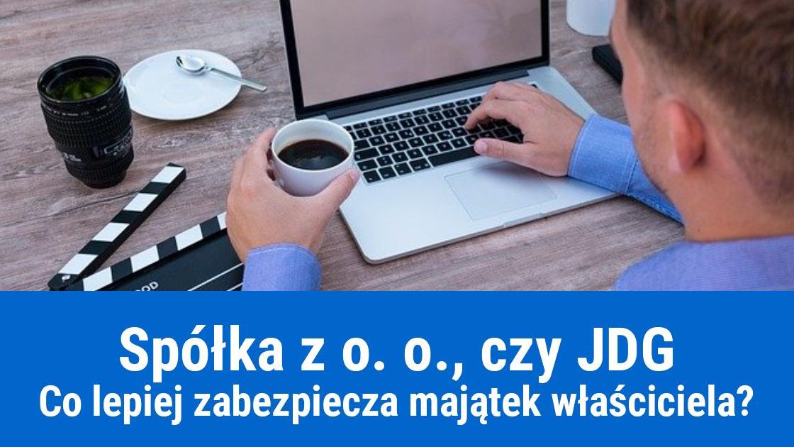 Spółka czy JDG: Zabezpieczenie majątku właściciela