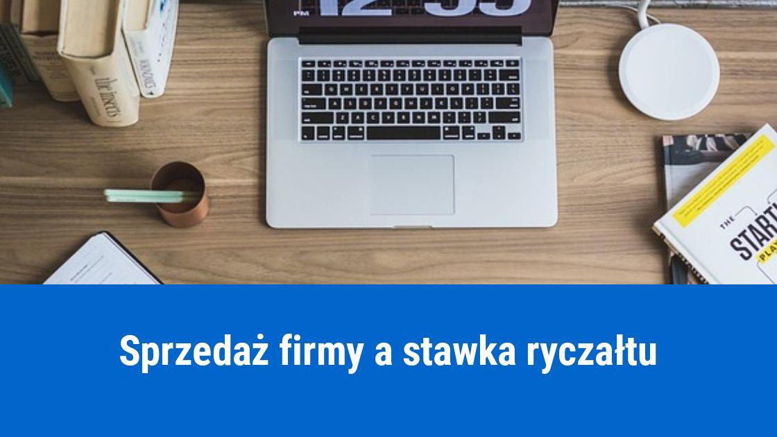 Sprzedaż firmy, jaką stawkę ryczałtu zastosować?