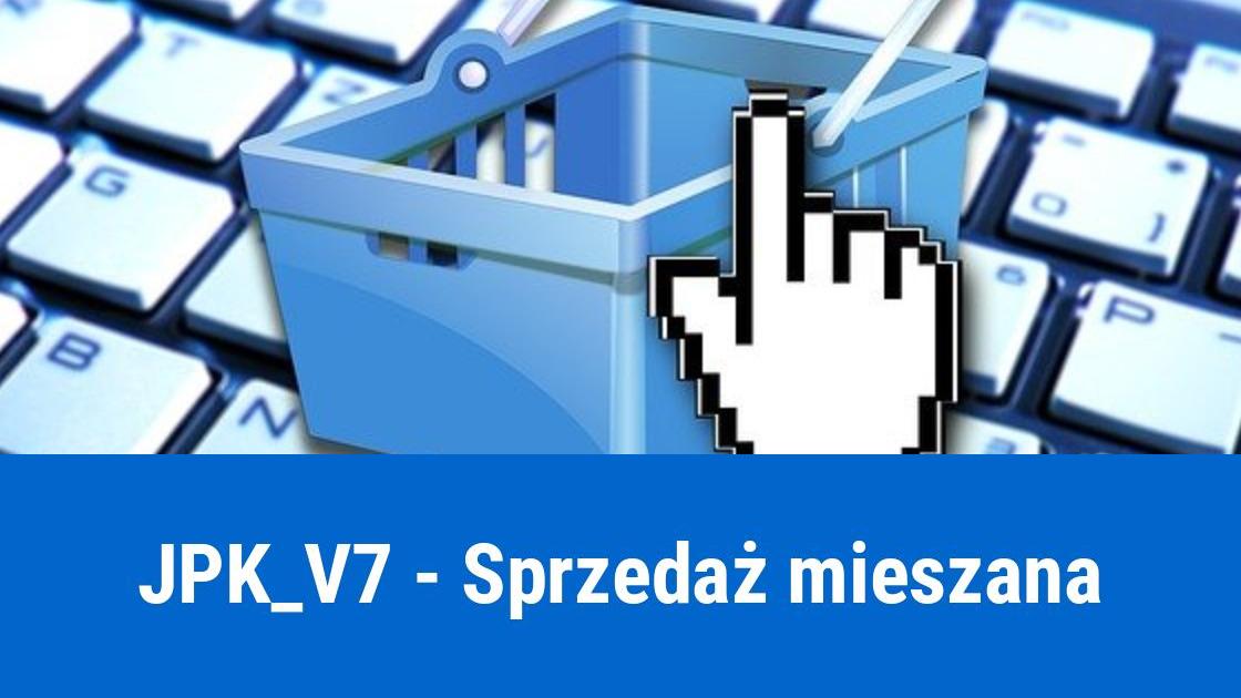 Sprzedaż mieszana w JPK-V7