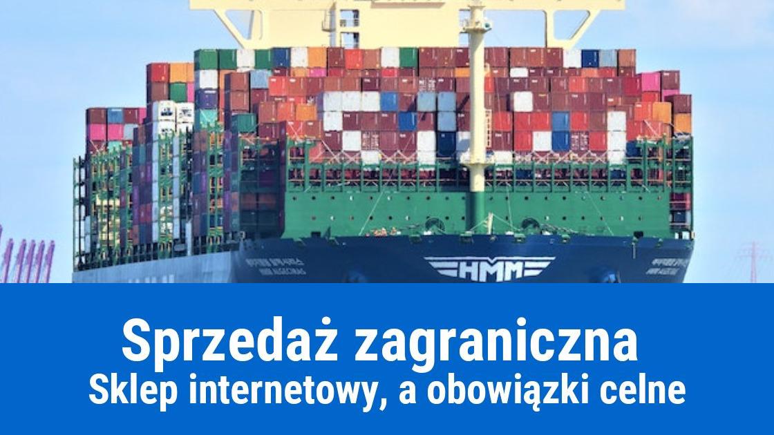 Sprzedaż zagraniczna przez sklep internetowy, obowiązki celne