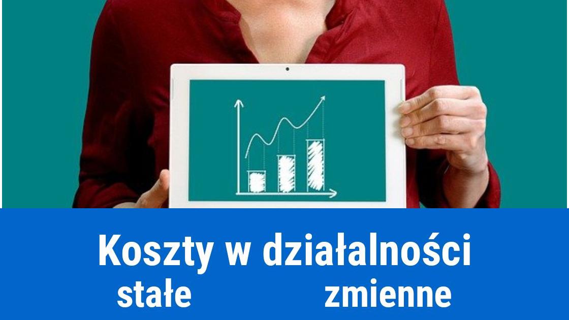 Stałe i zmienne koszty działalności