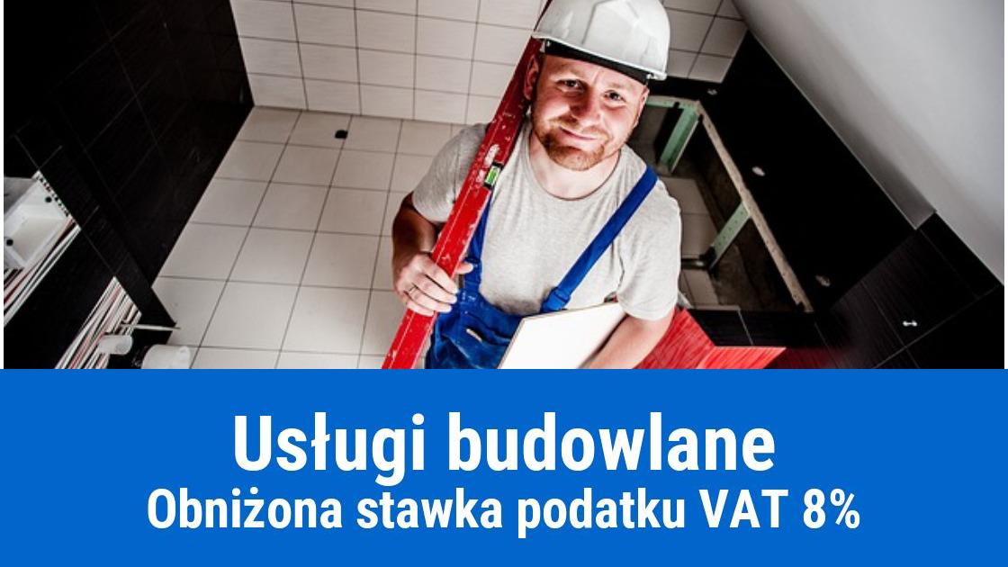 Kiedy można zastosować stawkę 8% VAT w budownictwie?