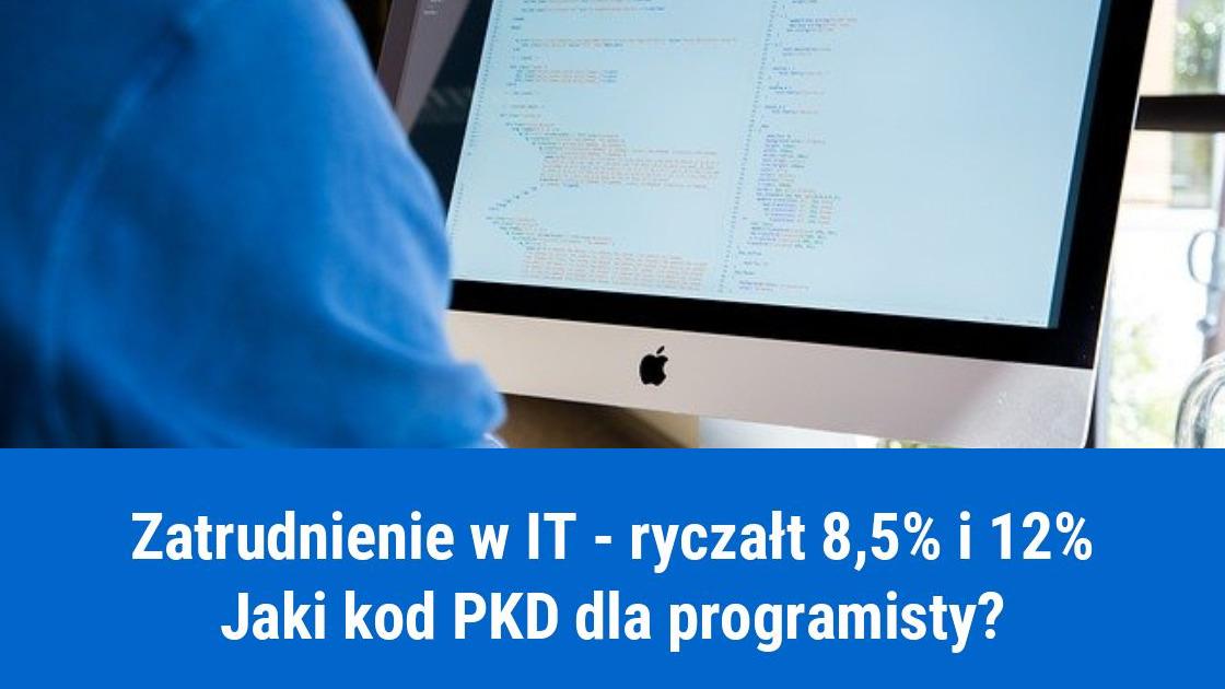 Stawka ryczałtu 8,5%, czy 12% dla programistów, praca w IT jaki kod PKD?