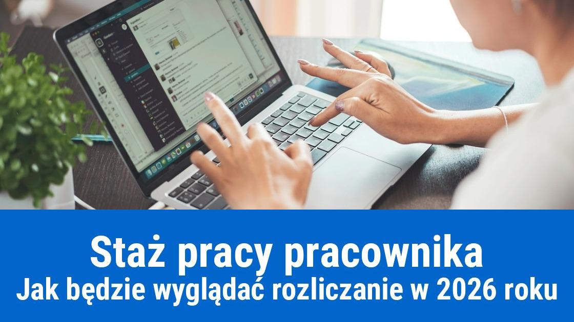 Staż pracy pracownika, rozliczanie 2026