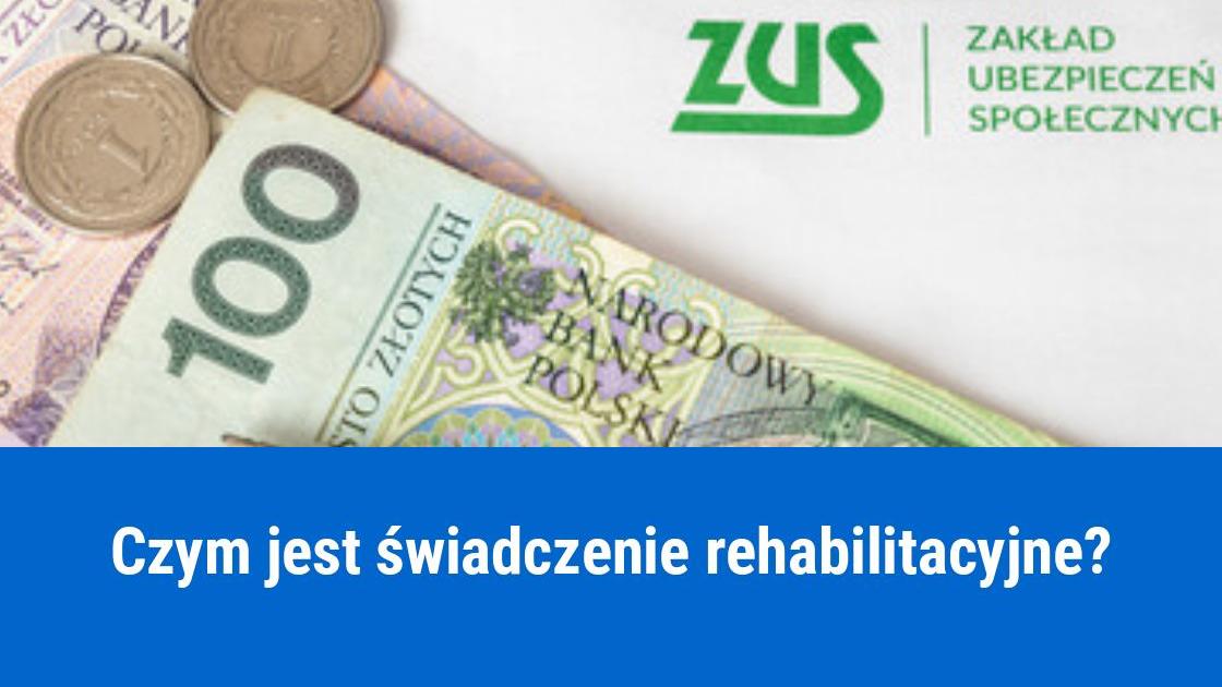 Świadczenie rehabilitacyjne z ZUS