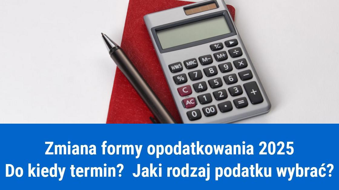 Do kiedy termin na zmianę formy opodatkowania w 2024?