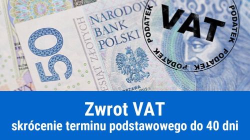 Termin zwrotu VAT skrócony z 60 do 40 dni