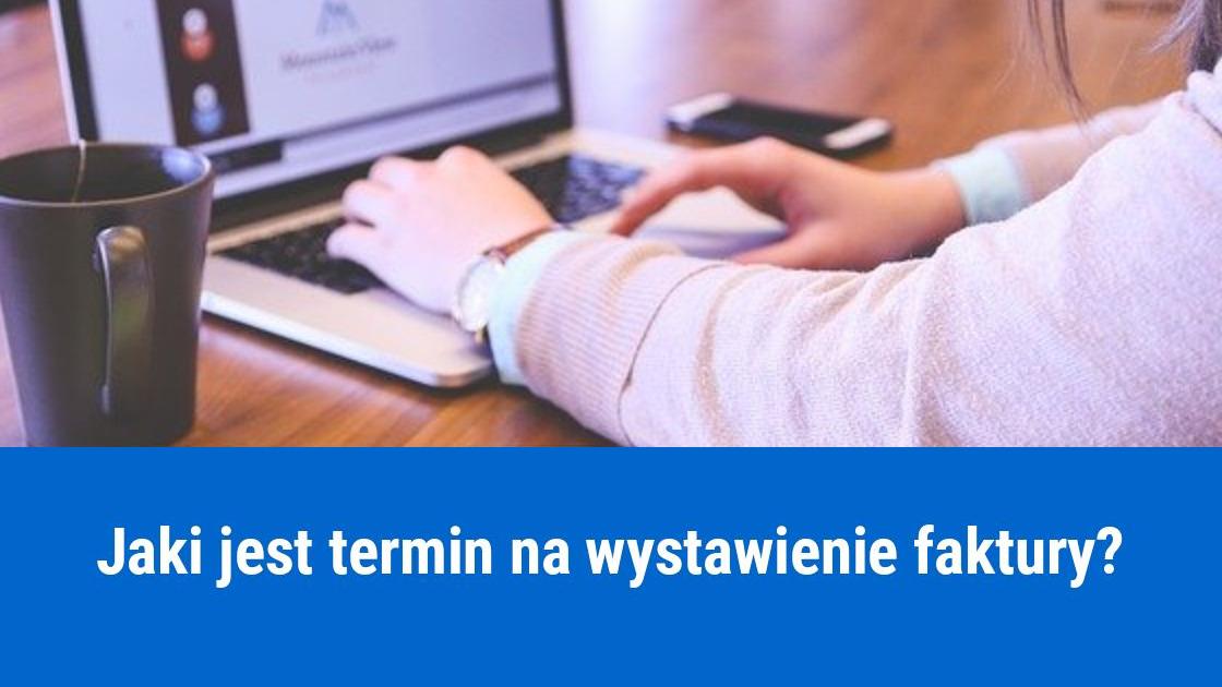 Terminy wystawiania faktur