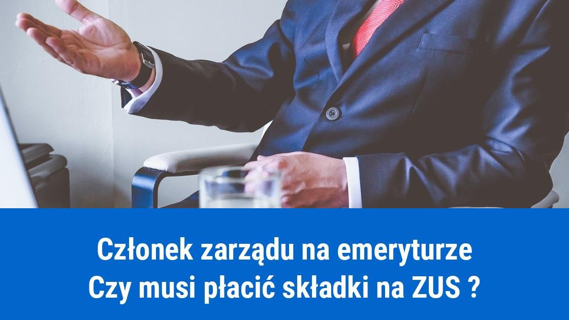 Ubezpieczenie ZUS członka zarządu będącego na emeryturze