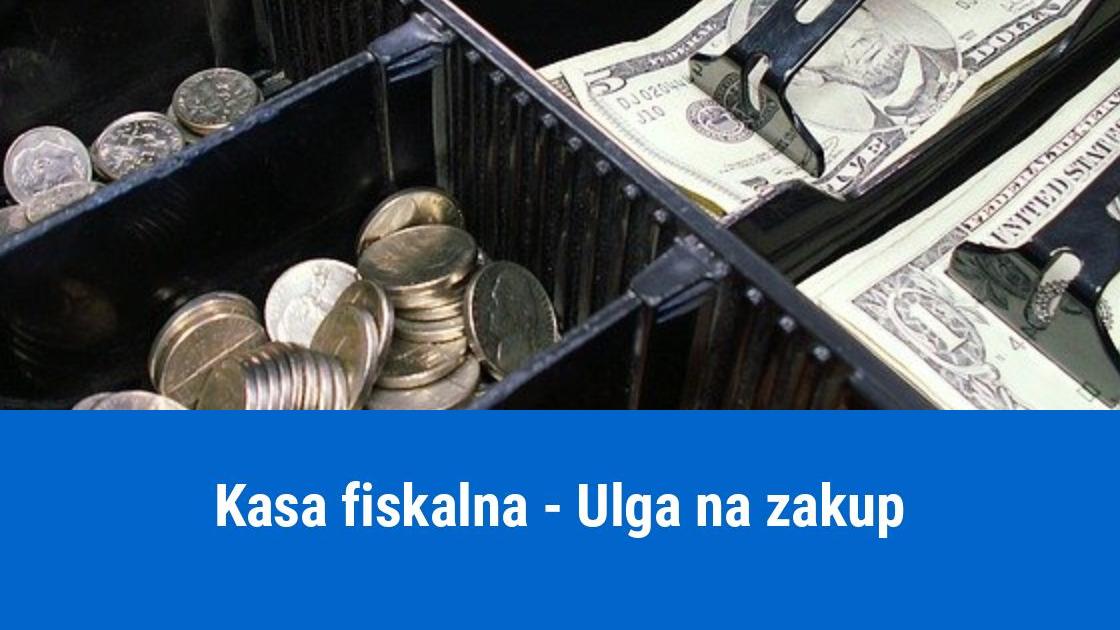 Ulga na zakup kasy fiskalnej