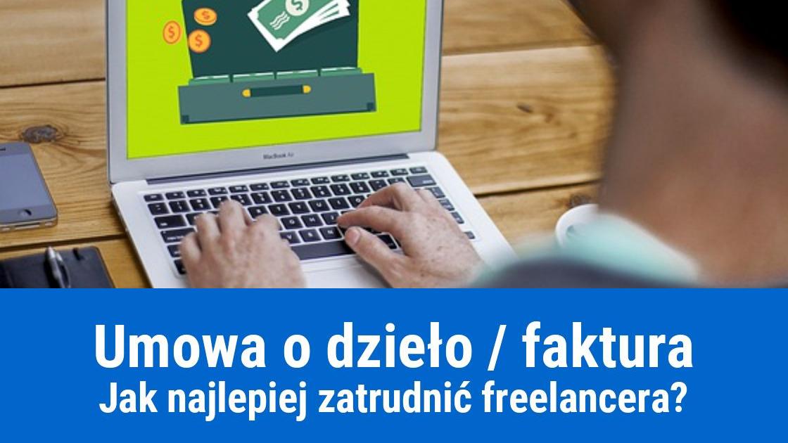 Umowa o dzieło, czy faktura VAT?