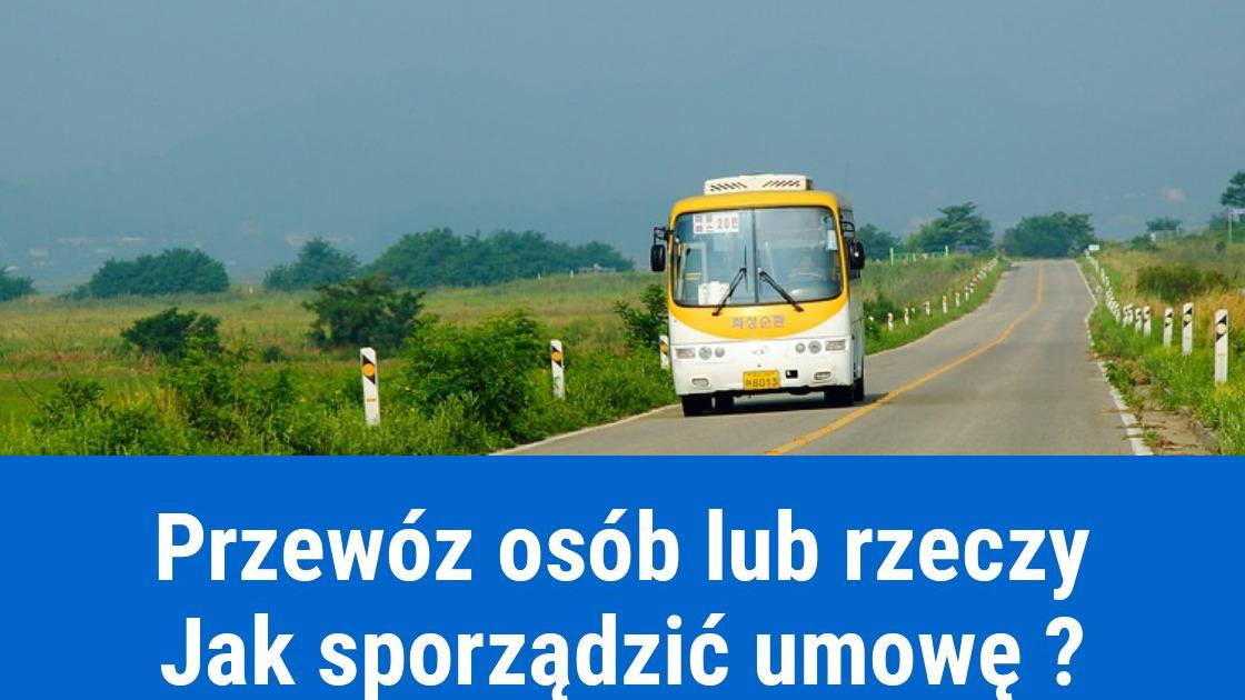 Umowa przewozu osób lub rzeczy - jak sporządzić?