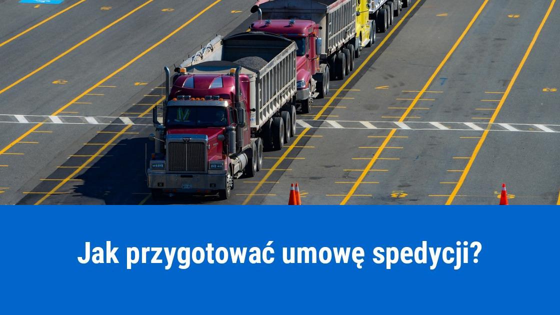 Umowa spedycji, co zawiera i jak sporządzić?