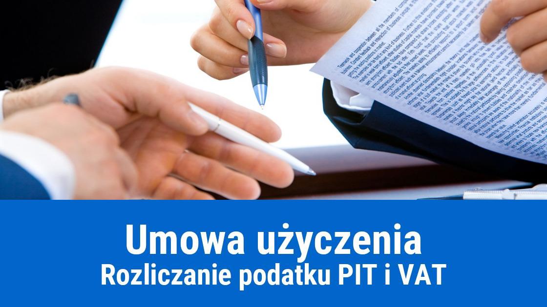 Umowa użyczenia, jak rozliczyć podatek PIT i VAT?