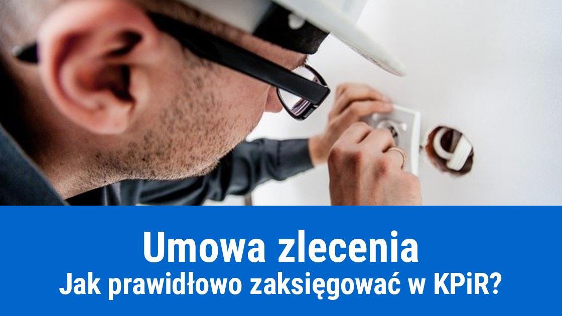 Jak zaksięgować umowę zlecenia w KPiR?