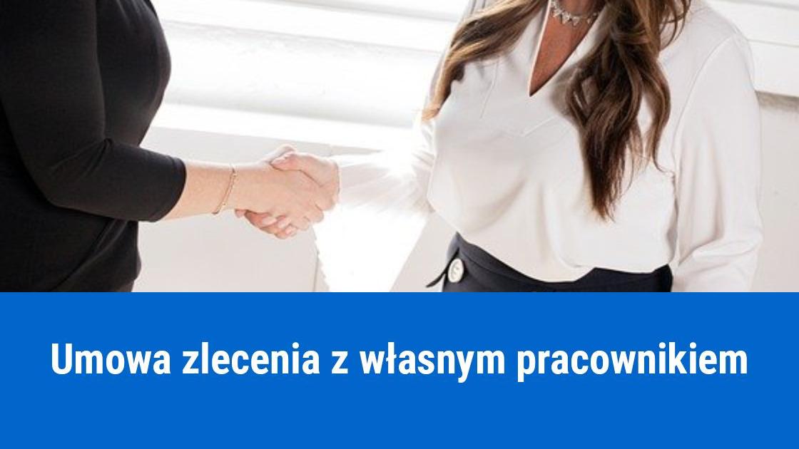 Umowa zlecenia z własnym pracownikiem