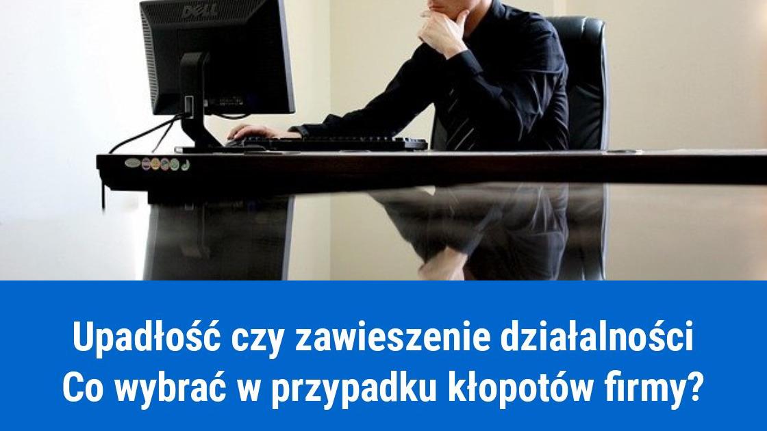 Upadłość, czy zawieszenie działalności firmy?