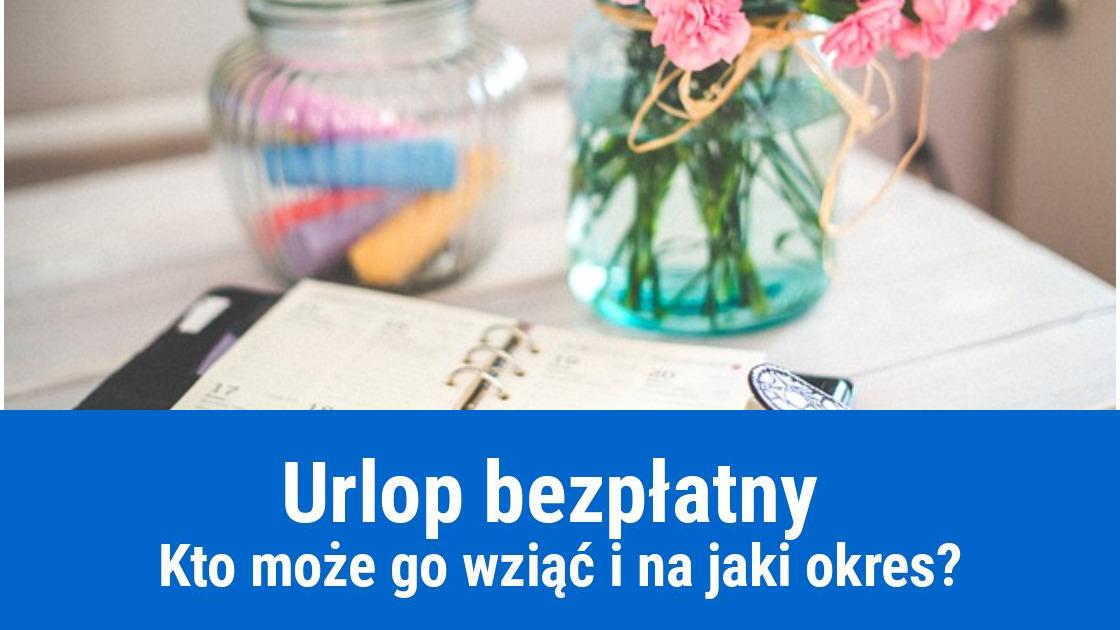 Urlop bezpłatny - kiedy i na ile dni można wziąć?