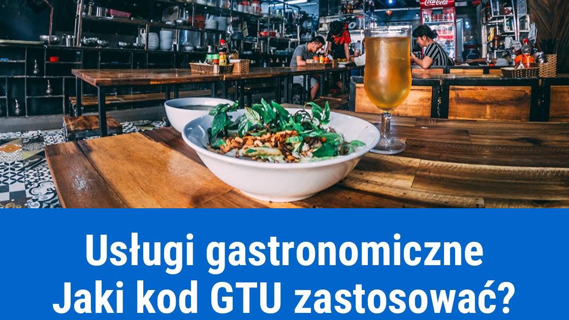 Usługi gastronomiczne, jakie GTU?