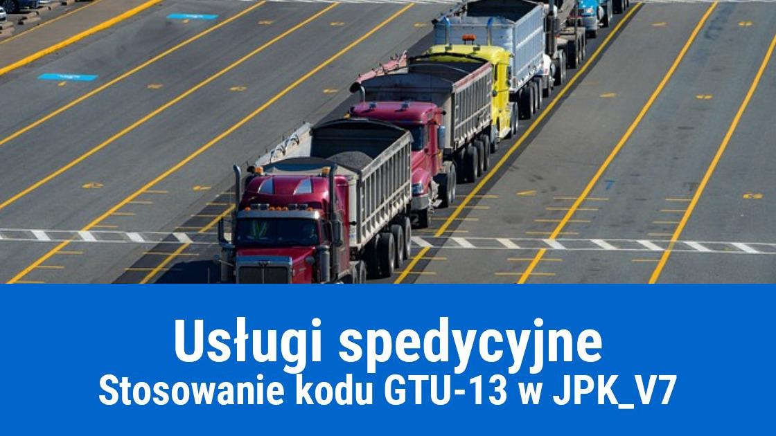 Usługi spedycyjne, a kod GTU-13 w JPK_V7