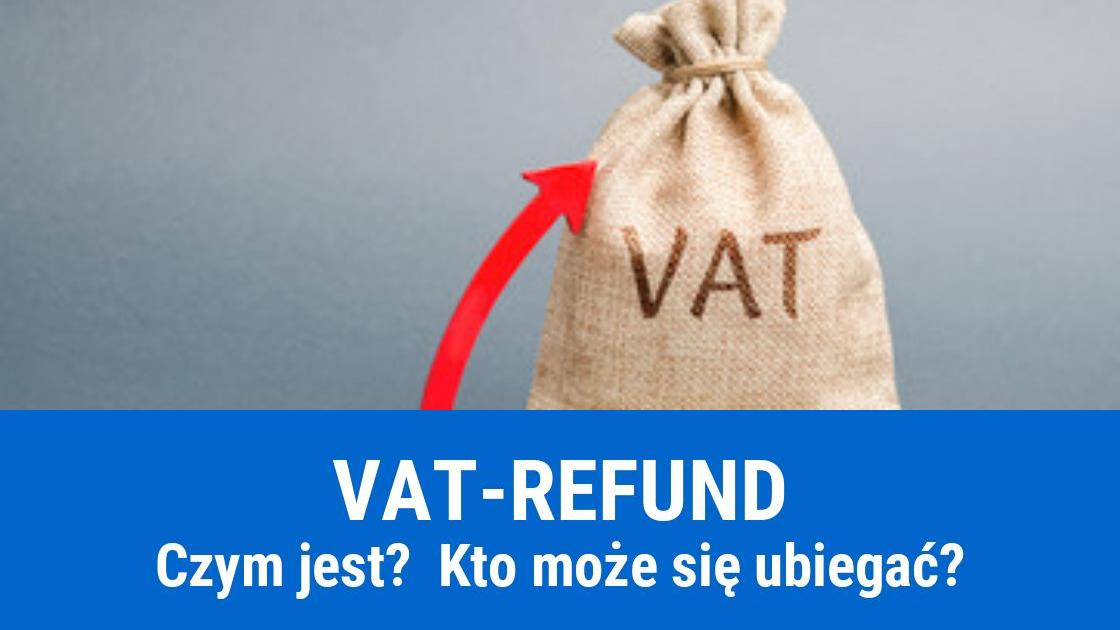 VAT-REFUND – zwrot podatku VAT z faktury UE