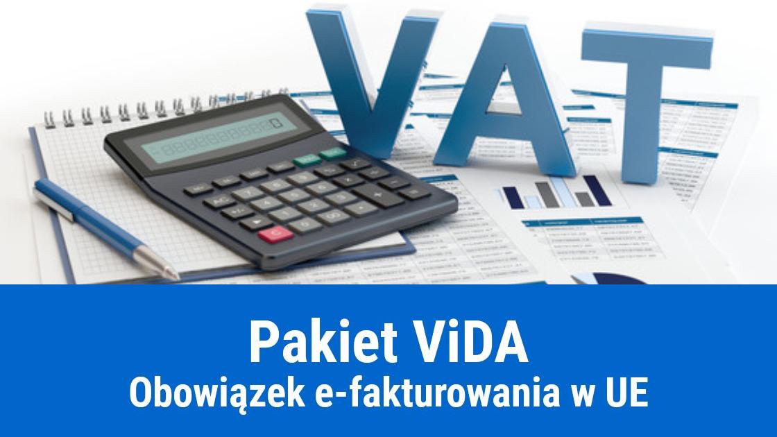 VIDA - obowiązkowe e-fakturowanie w UE