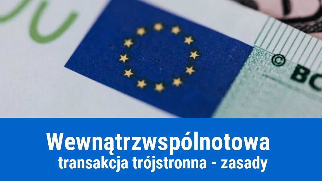 Wewnątrzwspólnotowa transakcja trójstronna – zasady